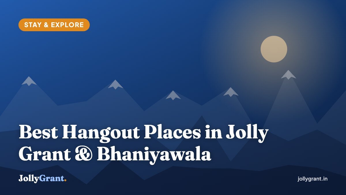 Best hangout places in Jolly Grant and Bhaniyawala cover image